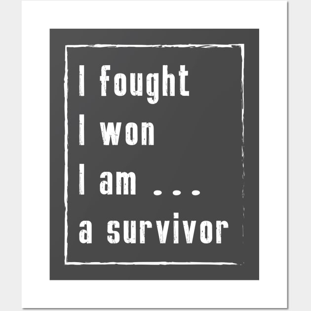 I fought I won I am a survivor - Cancer Survivor Design Wall Art by ArticArtac